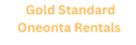 Gold Standard Oneonta Rentals